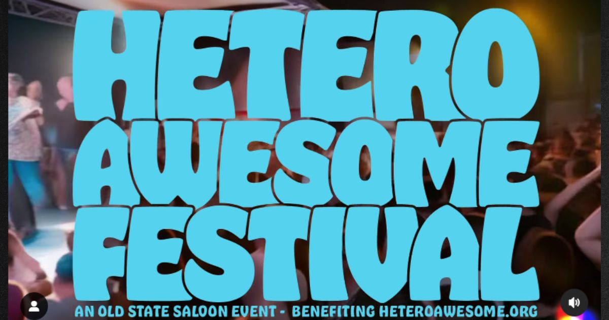 The Old State Saloon in Eagle, Idaho, and the HeteroAwesomeness group are sponsoring the Boise Hetero Awesome Festival in June, celebrating faith, family values, and freedom.